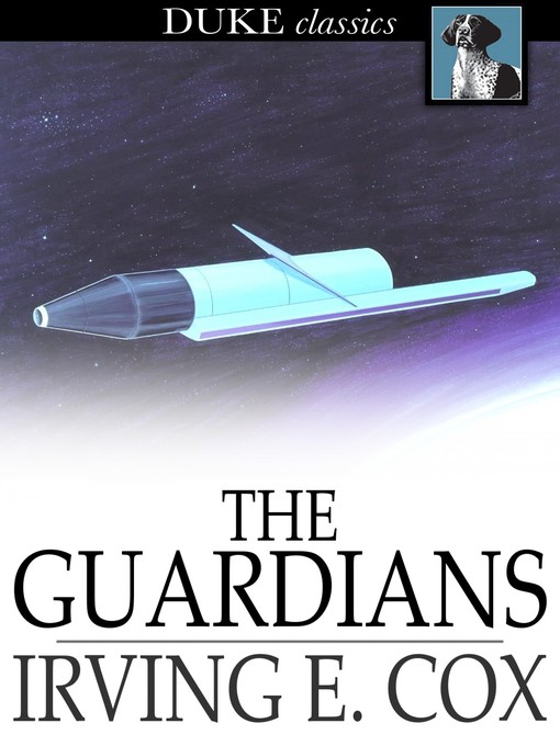 Title details for The Guardians by Irving E. Cox - Wait list
